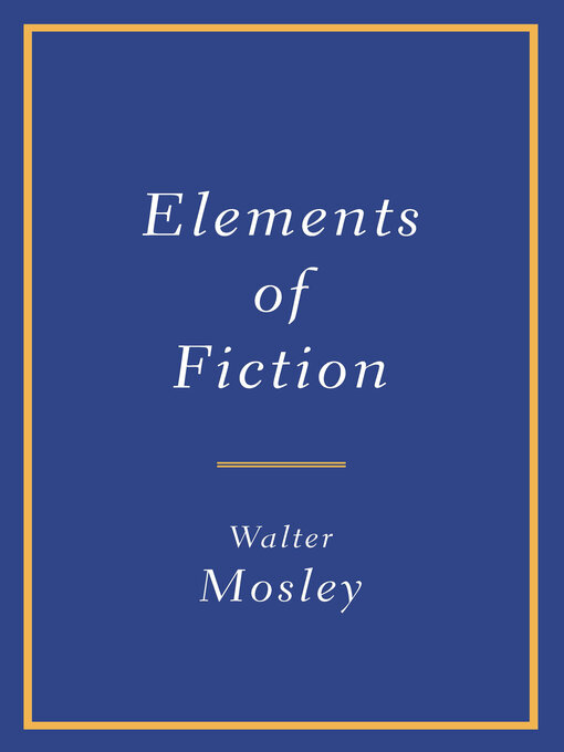 Title details for Elements of Fiction by Walter Mosley - Available
